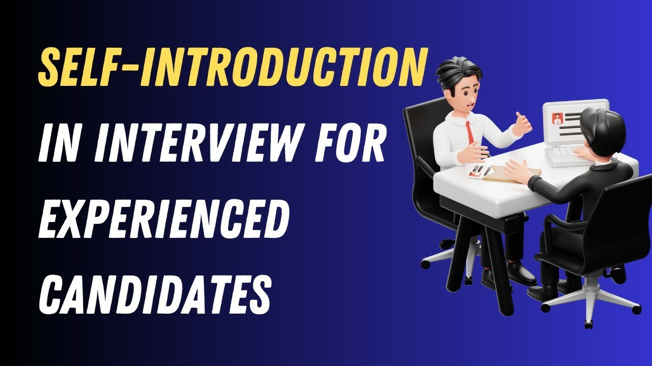 Self-Introduction In Interview For Experienced Candidates