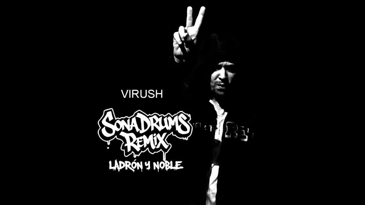VIRUSH - Ladrón y noble [SonaDrums Remix]