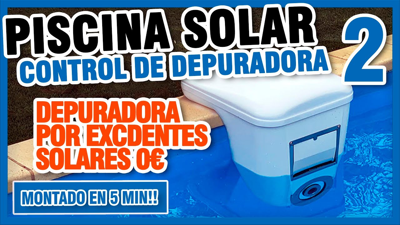 PISCINA SOLAR PATE 2  Control de depuradora  con los excedentes de tu paneles solares en casa