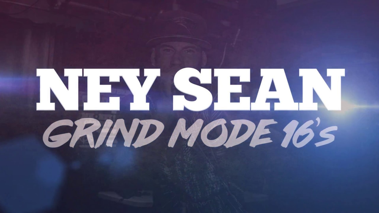 Ney Sean - Grind Mode 16s