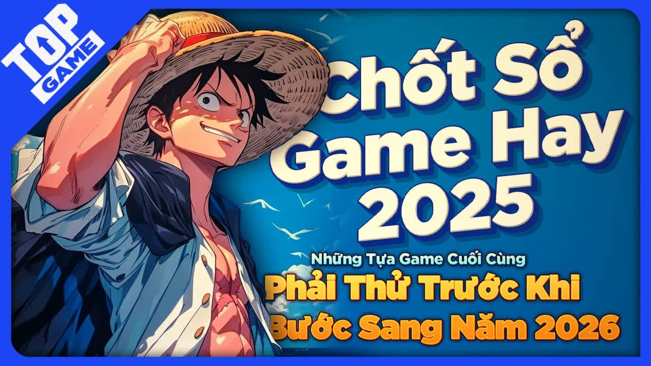 Chốt Sổ Game Mobile 2025 | Đạo Mộ B&uacute;t K&yacute; 11GB, Game One Piece Mới & Magicraft Mobile
