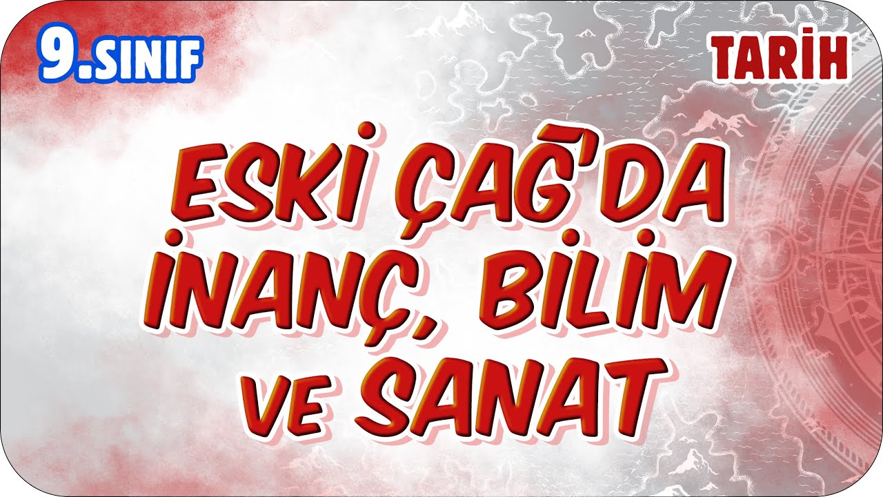 Eski &Ccedil;ağ'da İnan&ccedil;, Bilim ve Sanat | 9. Sınıf Tarih #2026