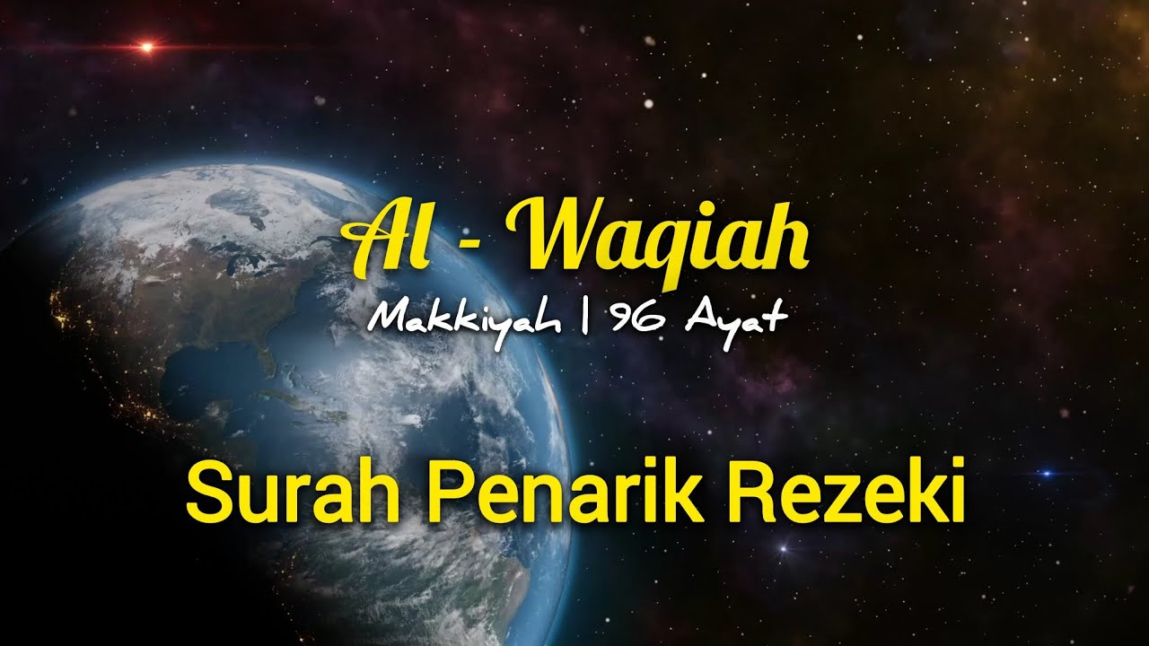 Al Waqiah | Surah Penarik Rezeki (Surah Kekayaan)
