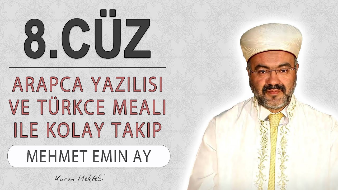 Kuran 8.c&uuml;z meali dinle ve oku Mehmet Emin Ay (8.c&uuml;z mukabele ve 8.c&uuml;z hatim Mehmet Emin Ay)