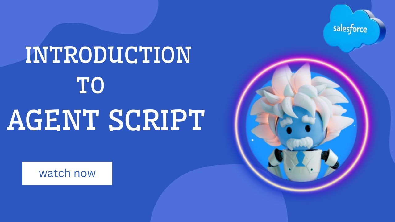 Введение в Agent Script — новый инструмент для создания агентов AgentForce | Salesforce
