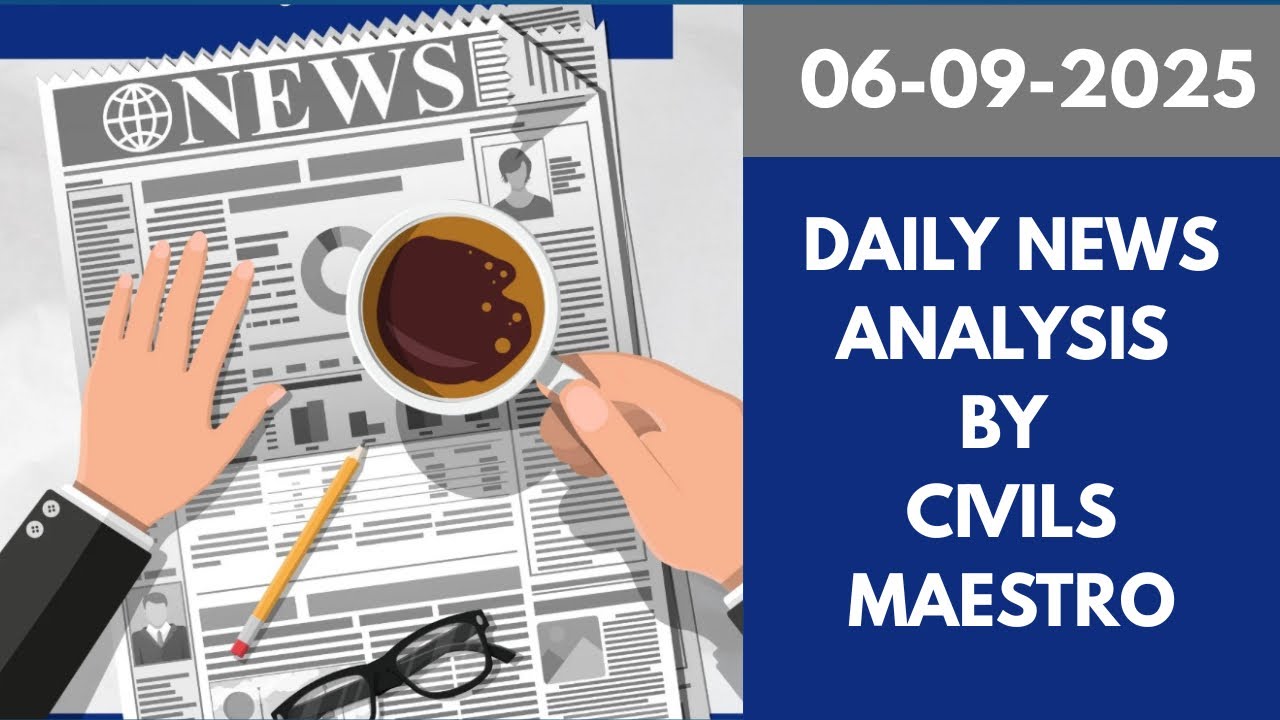 Daily News Analysis | UPSC & State PCS Exam | [6th September 2025] #dailynews #currentaffairs #upsc 