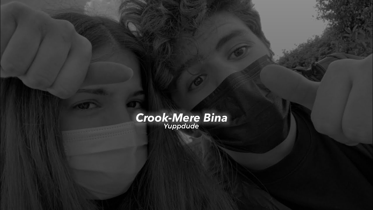 Crook-Mere Bina (Slowed+Reverb)