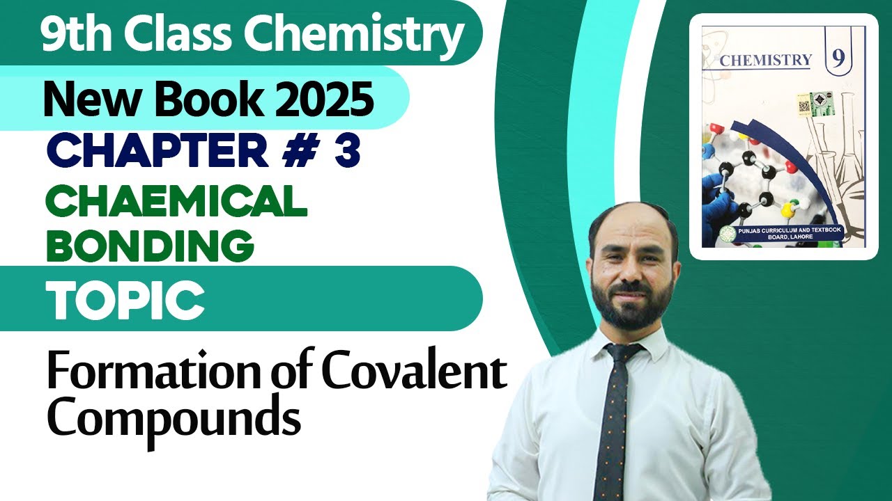 9th Class Chemistry Chapter 3 | Formation of Covalent Compounds |  Class 9th New Book 2025