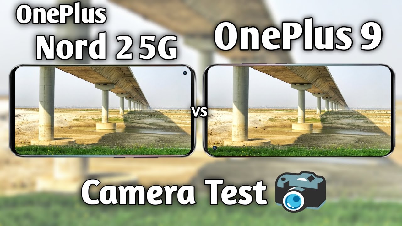 OnePlus Nord 2 vs OnePlus 9 Camera Test Comparison