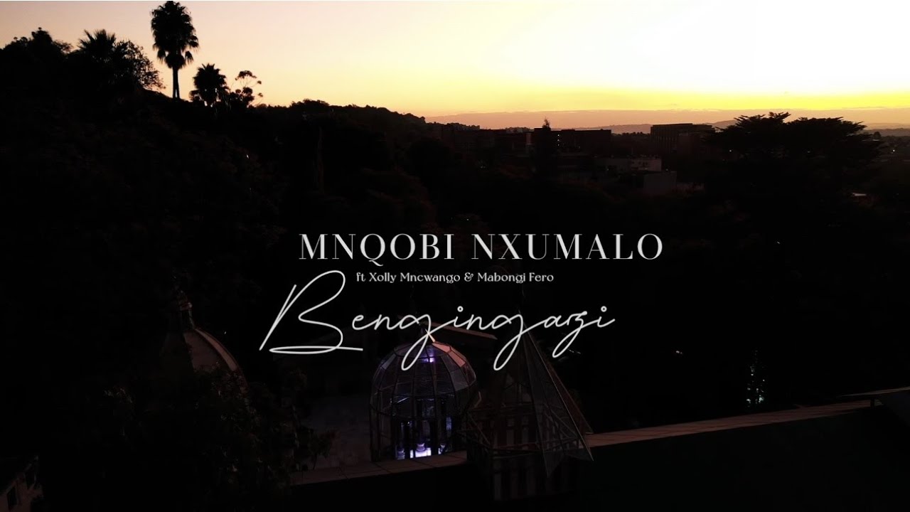 MNQOBI NXUMALO- BENGINGAZI feat Xolly Mncwango & Mabongi