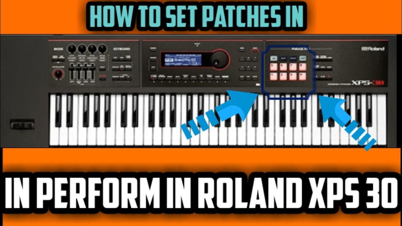 PERFORM ME PATCH KAISE LAGAYE KAISE BNAYE OR PHRASE PAD SE BAJAYE/ROLAND XPS 30/JUNO DS