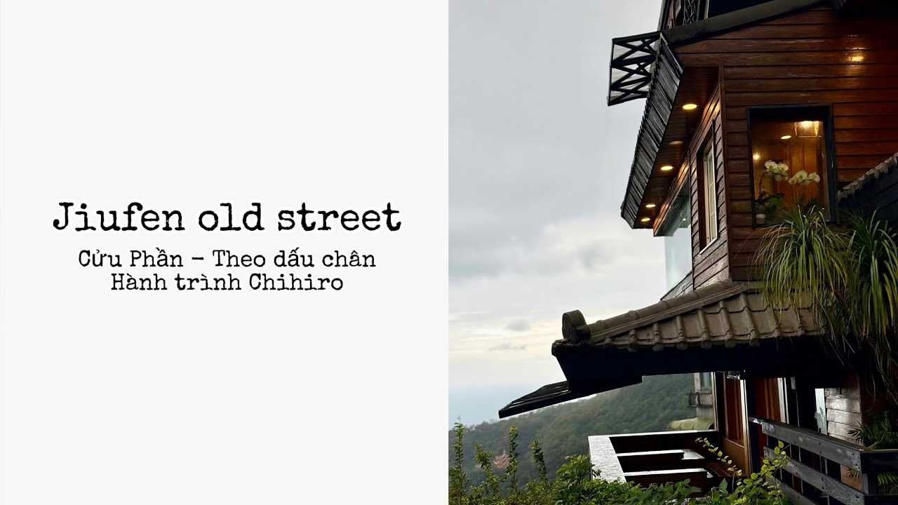 Jiufen old street - Cửu phần theo dấu chân Hành trình Chihiro