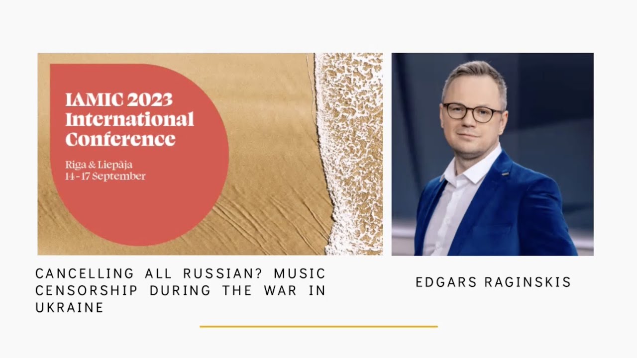 Edgars Raginskis: Cancelling All Russian? Music Censorship during the War in Ukraine