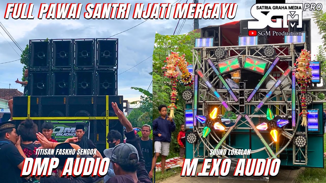 SUPER DERRR FULL VIDEO PAWAI SANTRI NJATI MERGAYU, DMP TITISAN SENGOX AND M.EXO SOUND LOKAL 