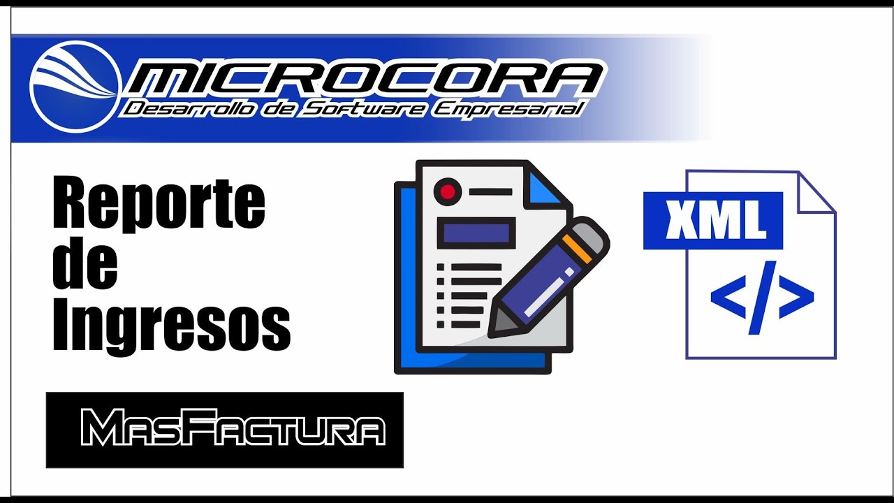 Reporte de ingresos de CFDIs tipo Ingreso y tipo Pagos en masfactura de Microcora
