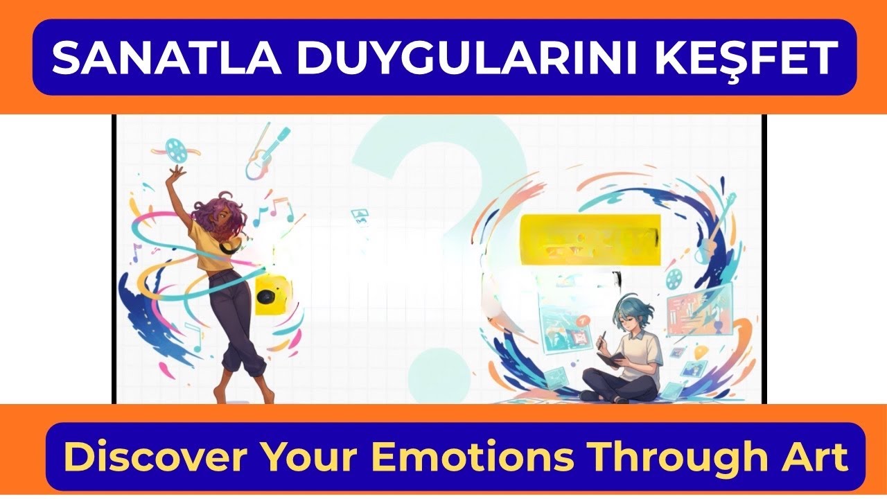 Sanatla Duygularını Keşfet | Discover Your Emotions Through Art