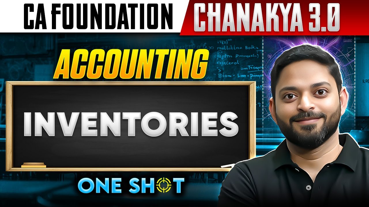 CA Foundation Accounting: Inventories | Chanakya 3.0 | CA Accounting One Shot | CA Manish Sir