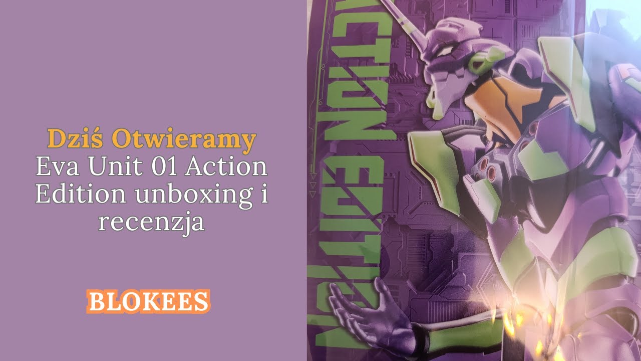 Eva Unit 01 Action Edition unboxing i recenzja
