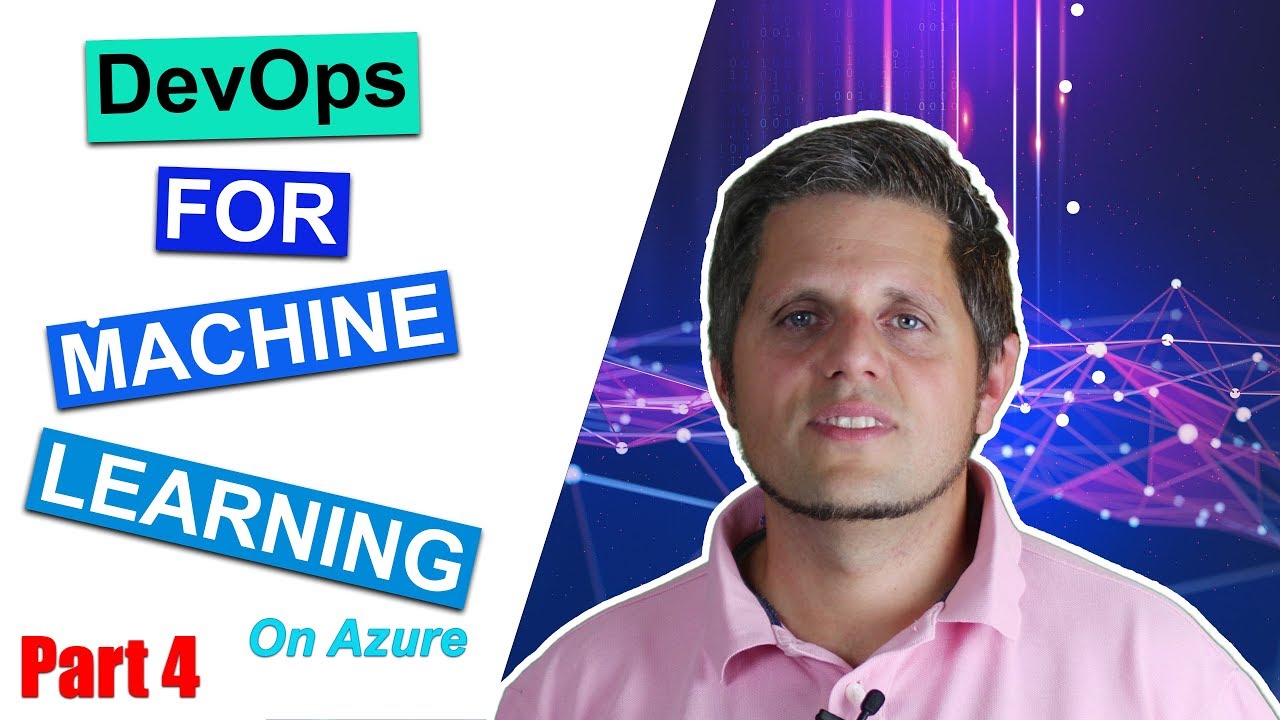 DevOps for Machine Learning (Azure MLOps Part 4) - Deploy Your Model to Azure Container Instances