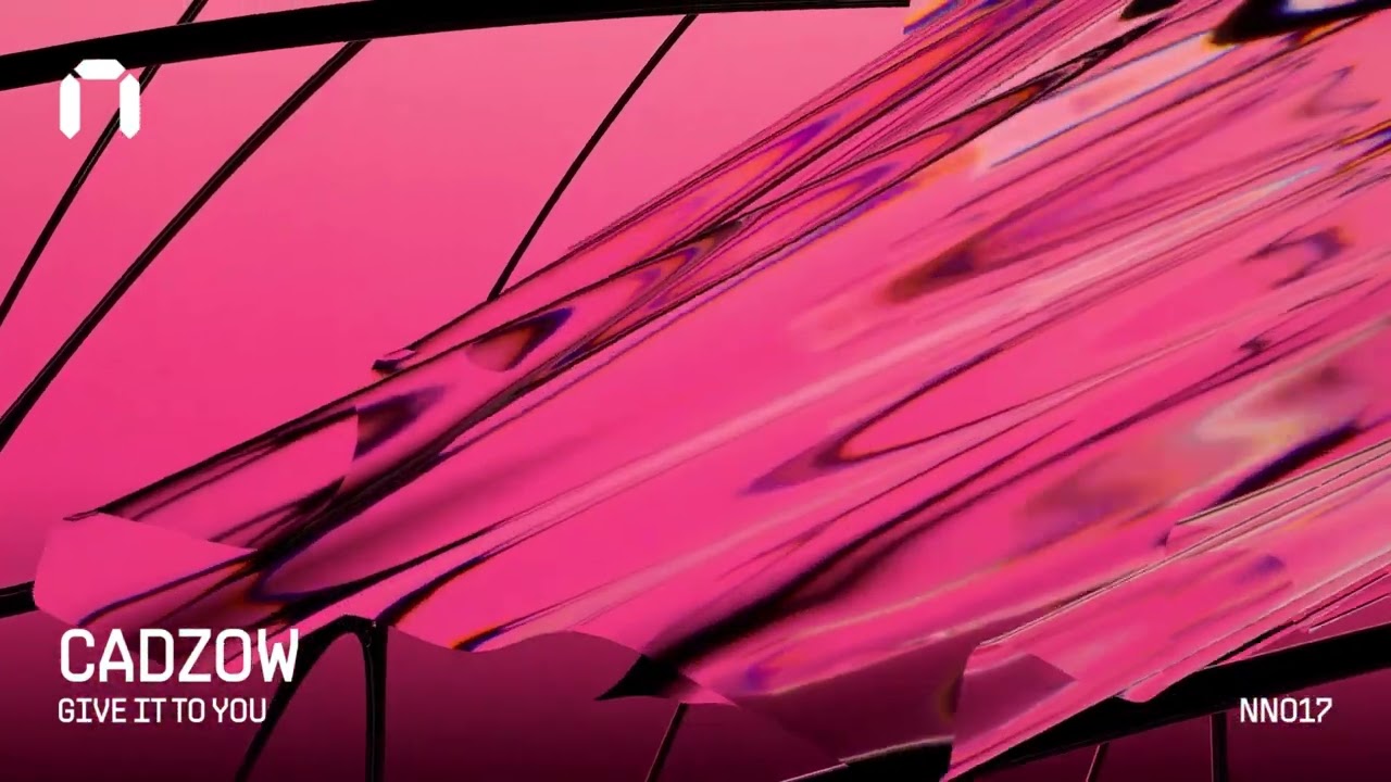 CADZOW - Give It To You (Extended Mix) [NowNow]