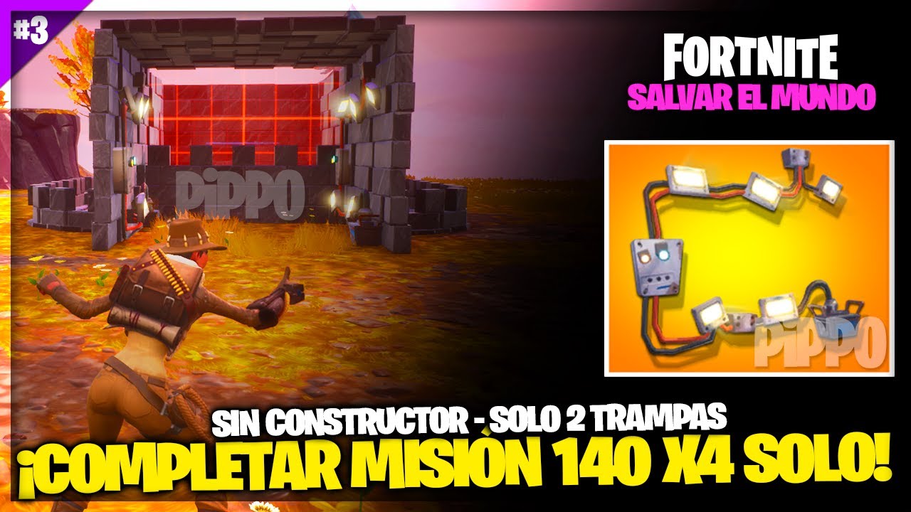COMPLETAR MISIÓN 140 X4 SOLO - SIN CONSTRUCTOR - 2 TRAMPAS - FORTNITE SALVAR EL MUNDO