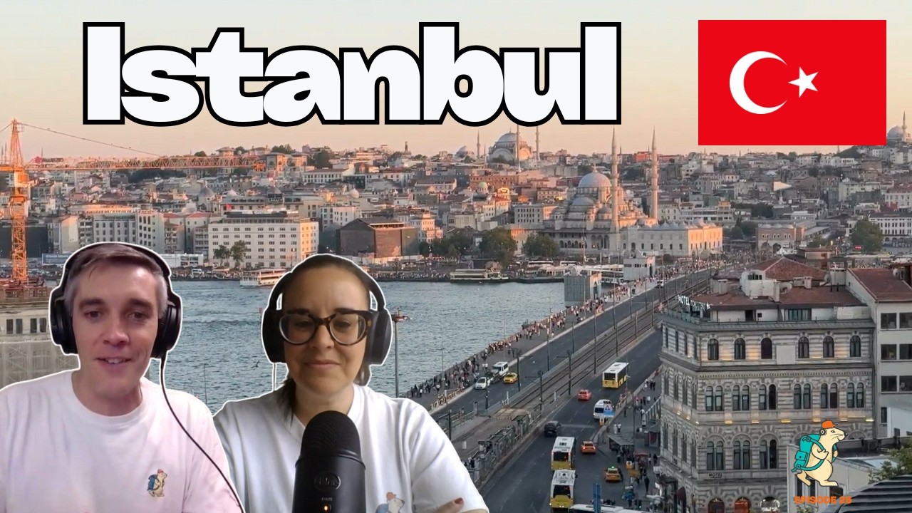 Istanbul Travel Guide for First-Timers (TL Podcast #25)