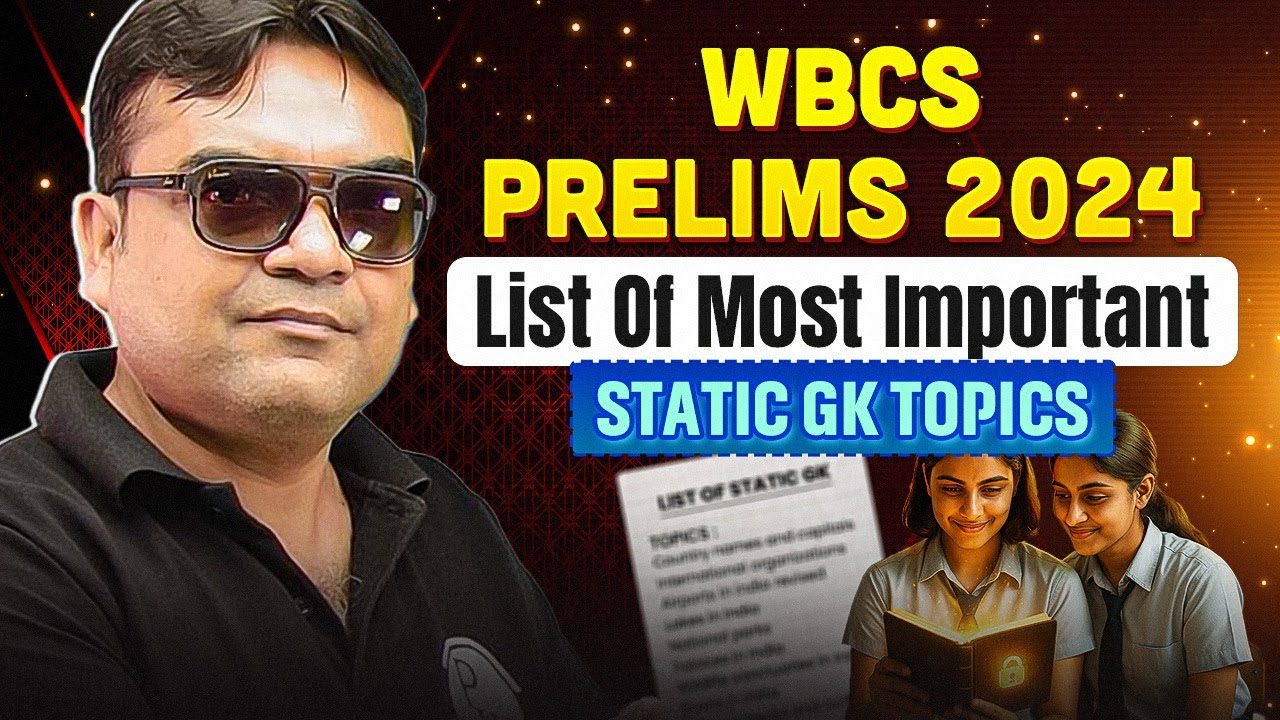 WBCS Prelims 2024: Most Important Static GK Topics 🔥 100% Sure Questions | WBCS Preparation 2024