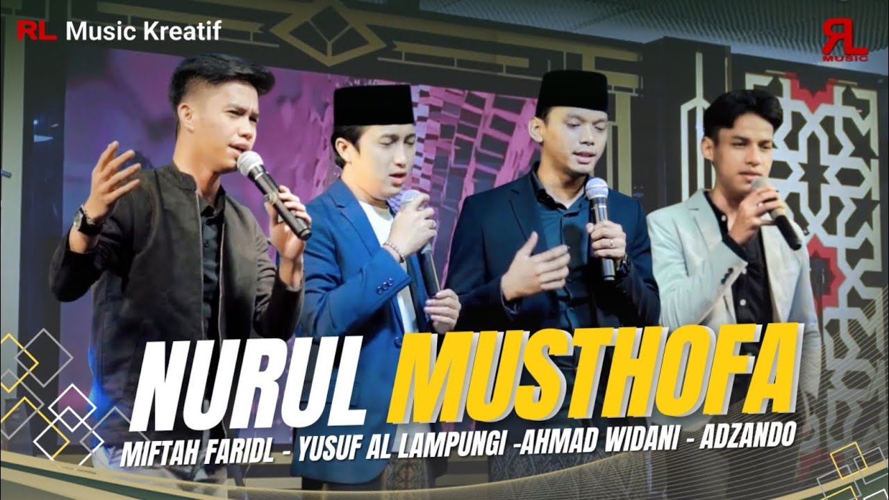 NURUL MUSTHOFA - Miftah Faridl - Yusuf Al Lampungi -Ahmad Widani - Adzando ( Live Music )