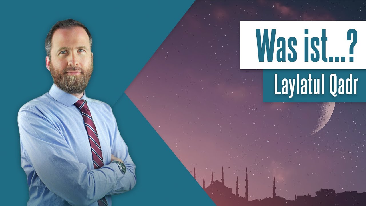 Was ist die Nacht der Bestimmung (Laylatul Qadr)? - Marcel Krass