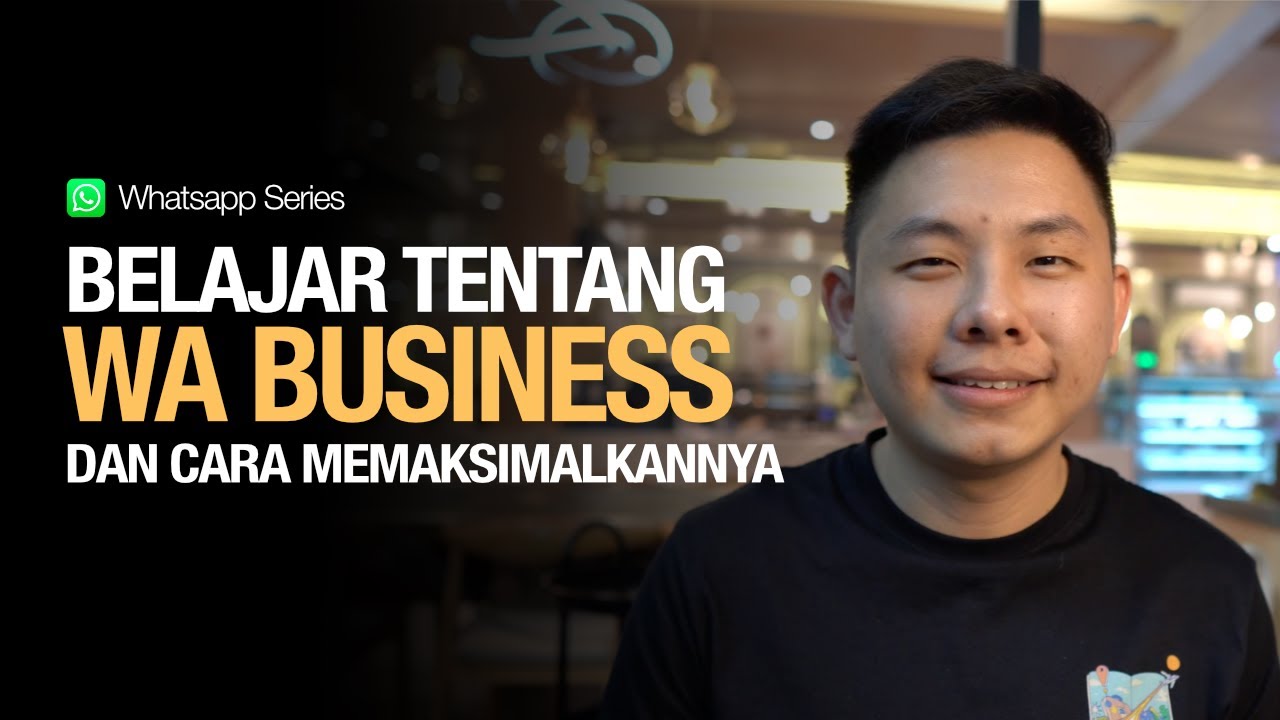 Belajar & Mengenal Fitur Whatsapp (WA) Bisnis dan Gimana Memaksimalkannya!