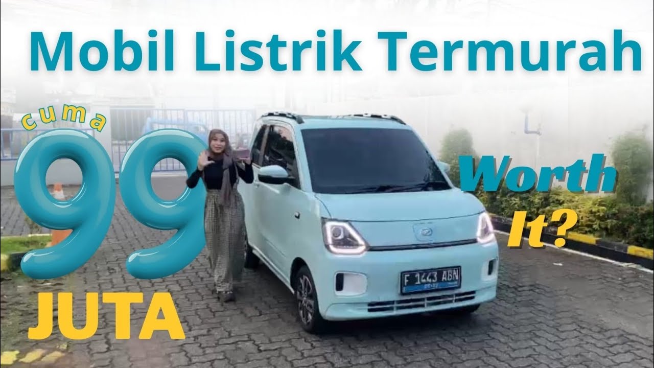 Mobil Listrik Termurah Cuma 99 juta!!! Emang Worth It ?