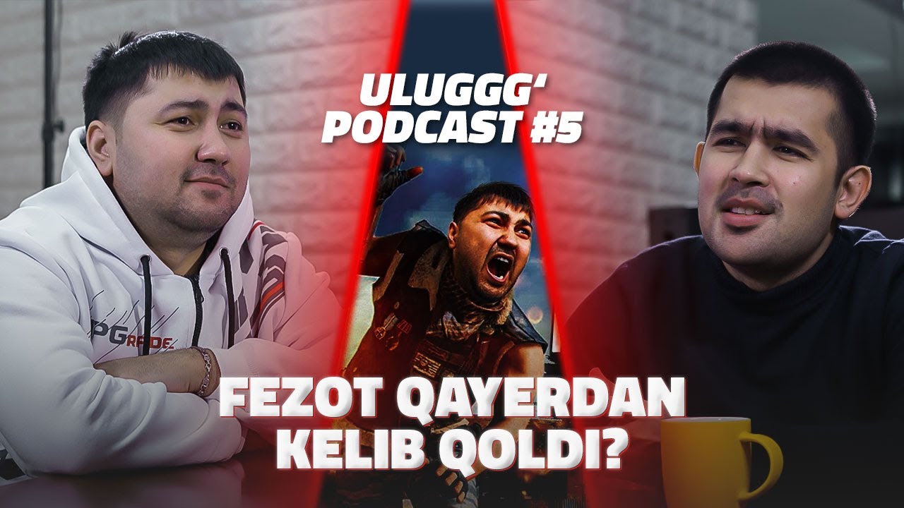 FEZOT INTERNETDA PUL TOPISH, O’YINLAR, UNIVERSIZ O’ZINI KASHF ETISH | ULUG'G'G' PODCAST