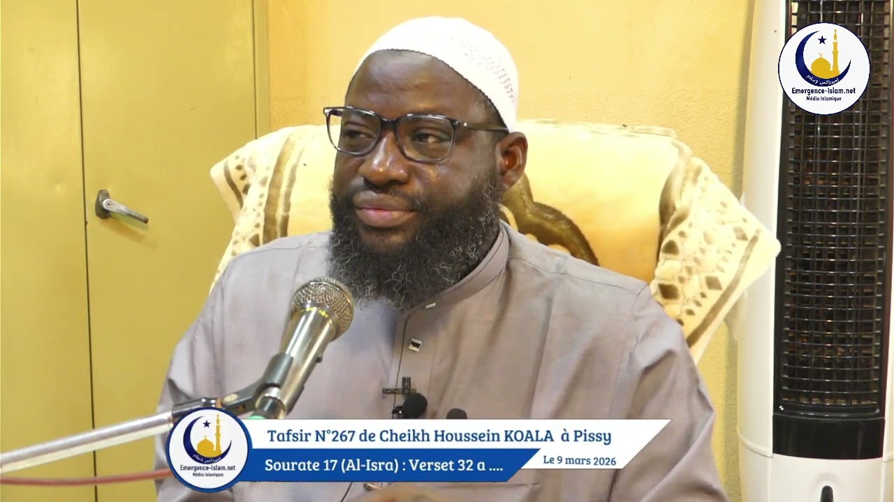 Vidéos Tafsir N°267 de Cheikh Houssein KOALA à Pissy Sourate 17 Al-Isra verset 32 a 33