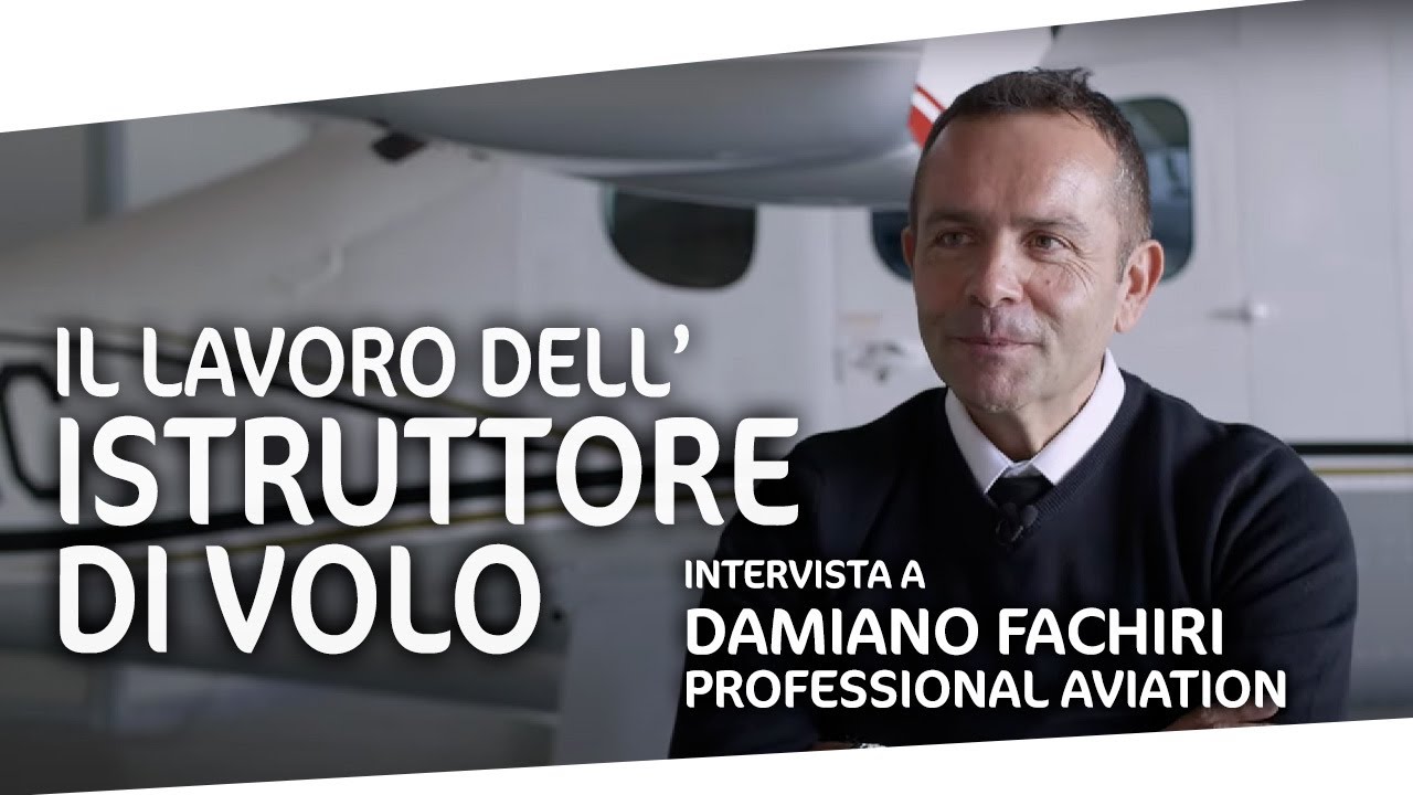 Il lavoro dell'istruttore di volo - Intervista a Damiano Fachiri @ Professional Aviation