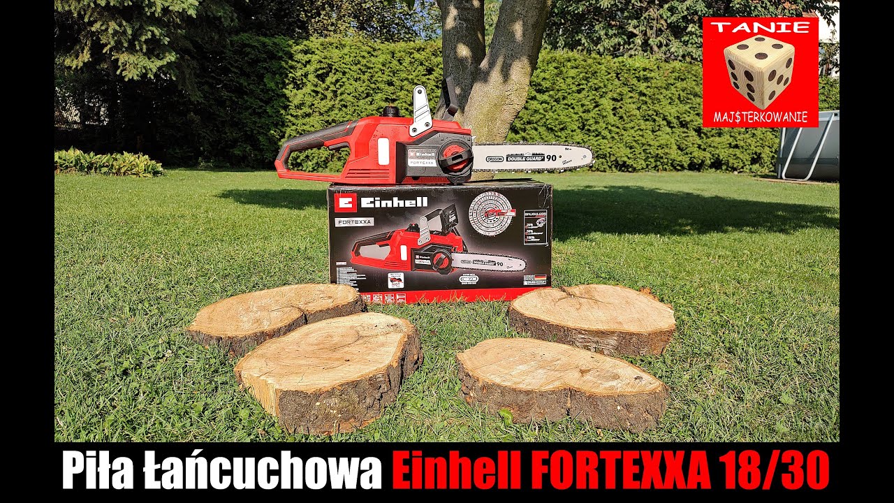 Piła Einhell FORTRXXA 18/30 czyli  Konkretne Rżnięcie Małym Sprzętem :)