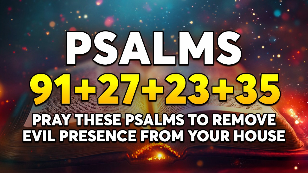 [🙏NIGHT PRAYER!] Pray These Psalms to Remove Evil Presence from Your House | Psalms 91, 27, 23, 35