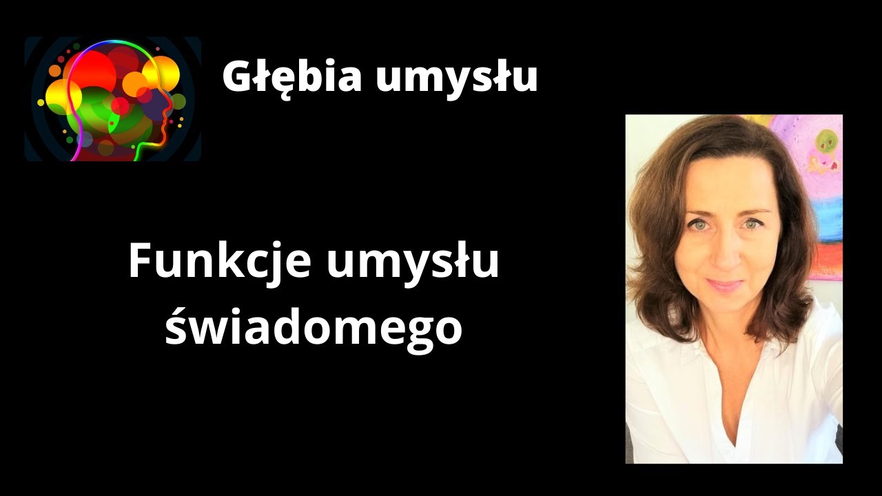 Funkcje umysłu świadomego...