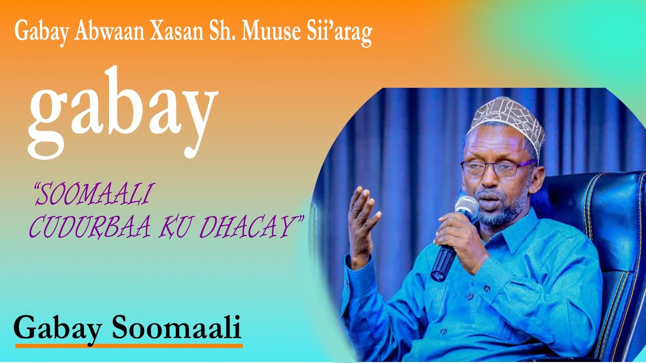 Gabay {soomaali cudurbaa ku dhacay} Abwaan SH. Xasan Awmuuse