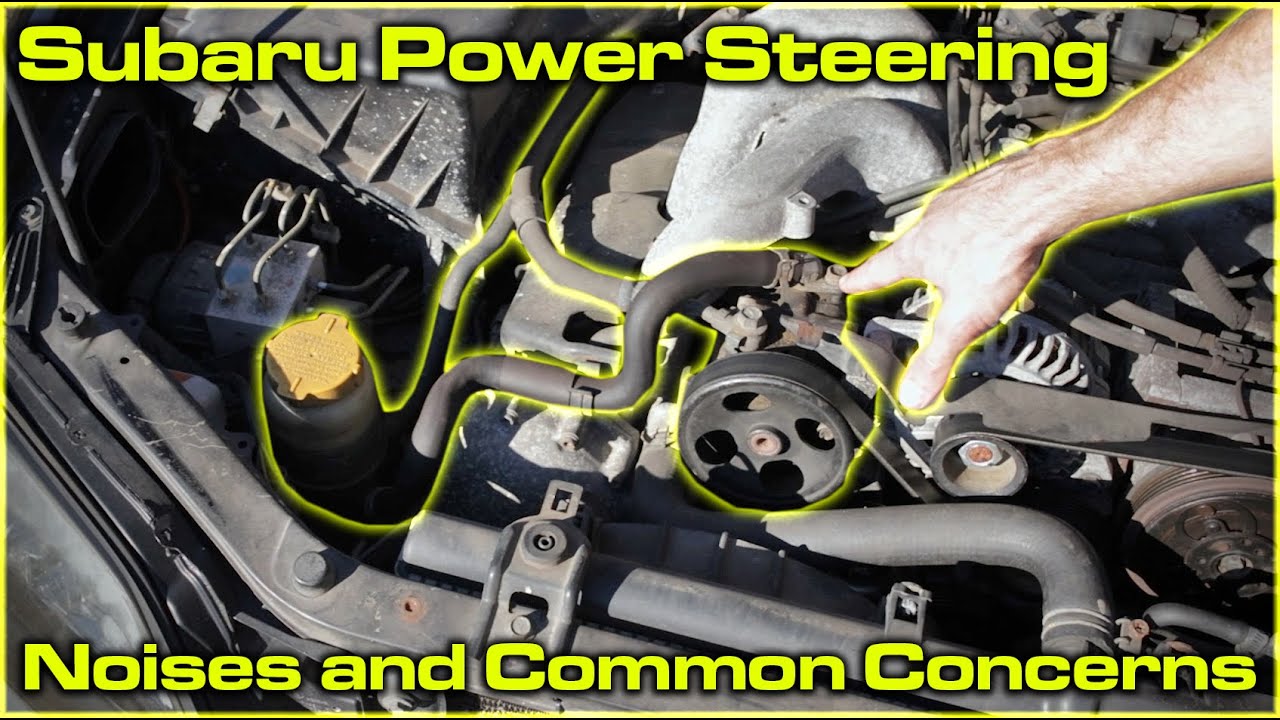 Subaru Power Steering - Noises and Common Concerns
