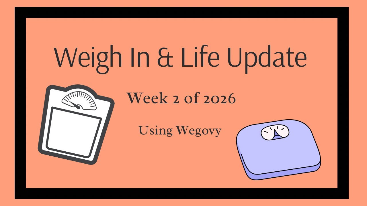 WEIGH IN UPDATE: Week 2 of 2026 & Life Updates 