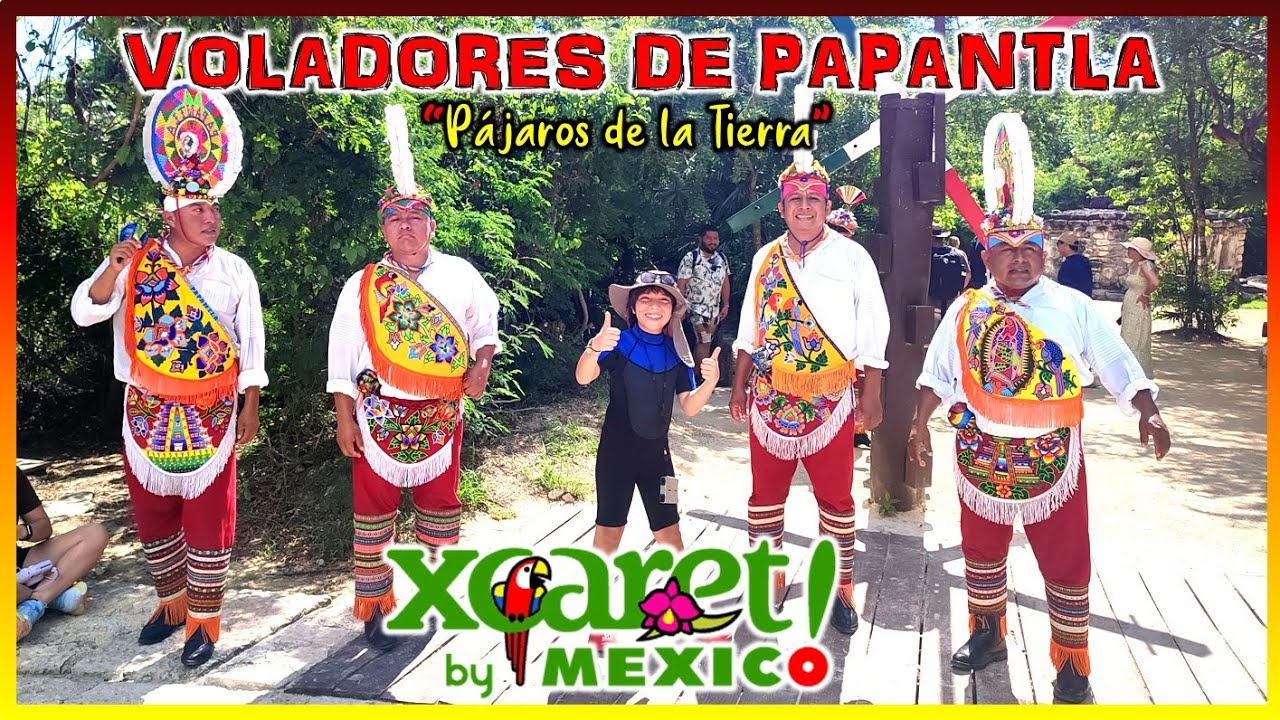 Voladores de Papantla XCARET México!