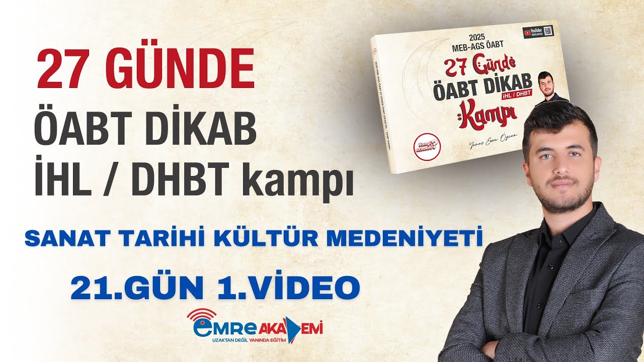 21.GÜN/SANAT TARİHİ-KÜLTÜR MEDENİYET 1.VİDEO (DİKAB-İHL-DHBT-MBSTS)