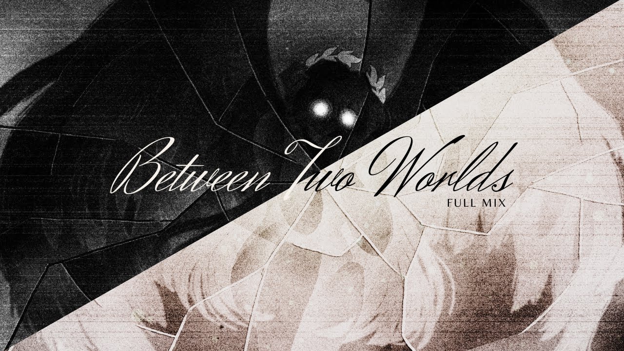Between Two Worlds (FULL MIX) - Mili / covered by eili