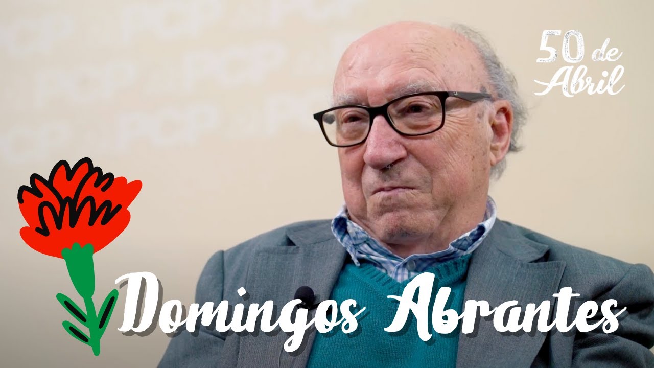 Domingos Abrantes ➡️ 25 de Abril | Memórias da Resistência