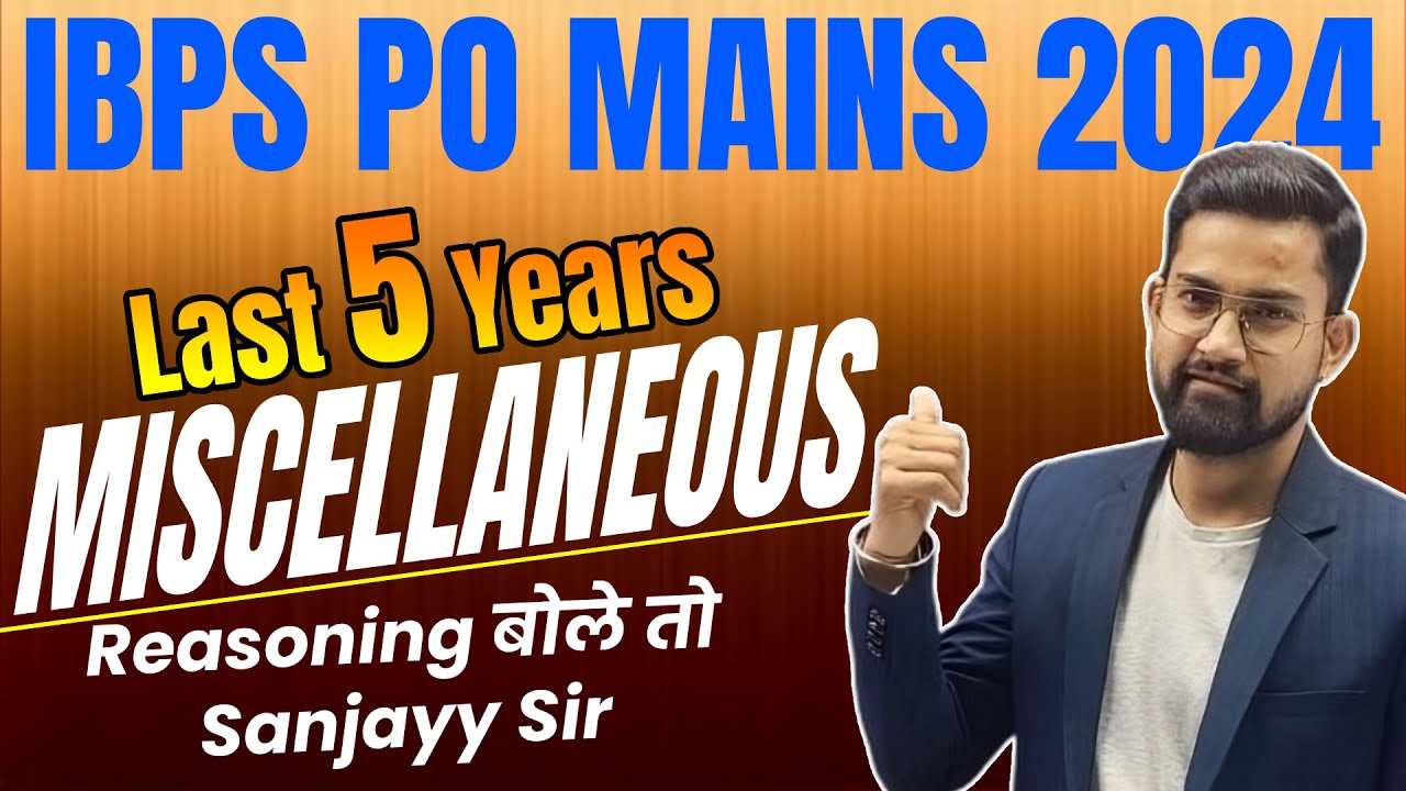 Last 5 Years Miscellaneous  | IBPS PO Mains Miscellaneous | Reasoning By Sanjay Sir Art of Reasoning
