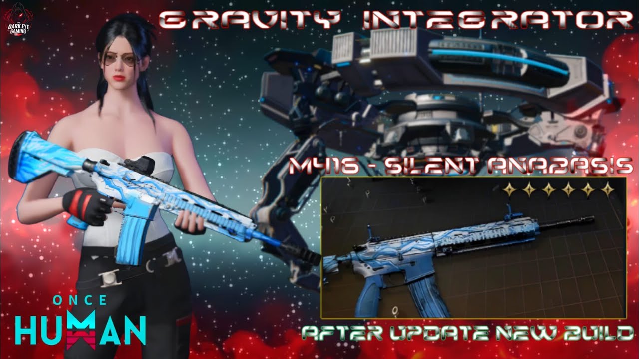 Once Human Gravity Abyaas Event🔥Gravity Integrator M416 Silent Anabasis NEW META Build After Update!