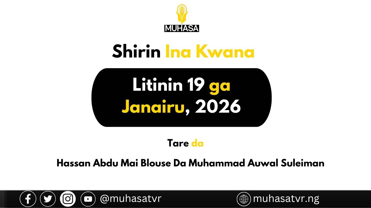 Sharhin Kanun Jaridu Na Shirin Ina Kwana 19 Ga Watan Janairu, 2026