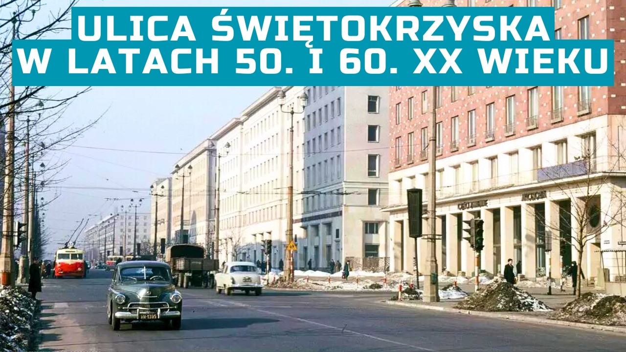 Ulica Świętokrzyska w latach 50. i 60. XX wieku | Warszawa