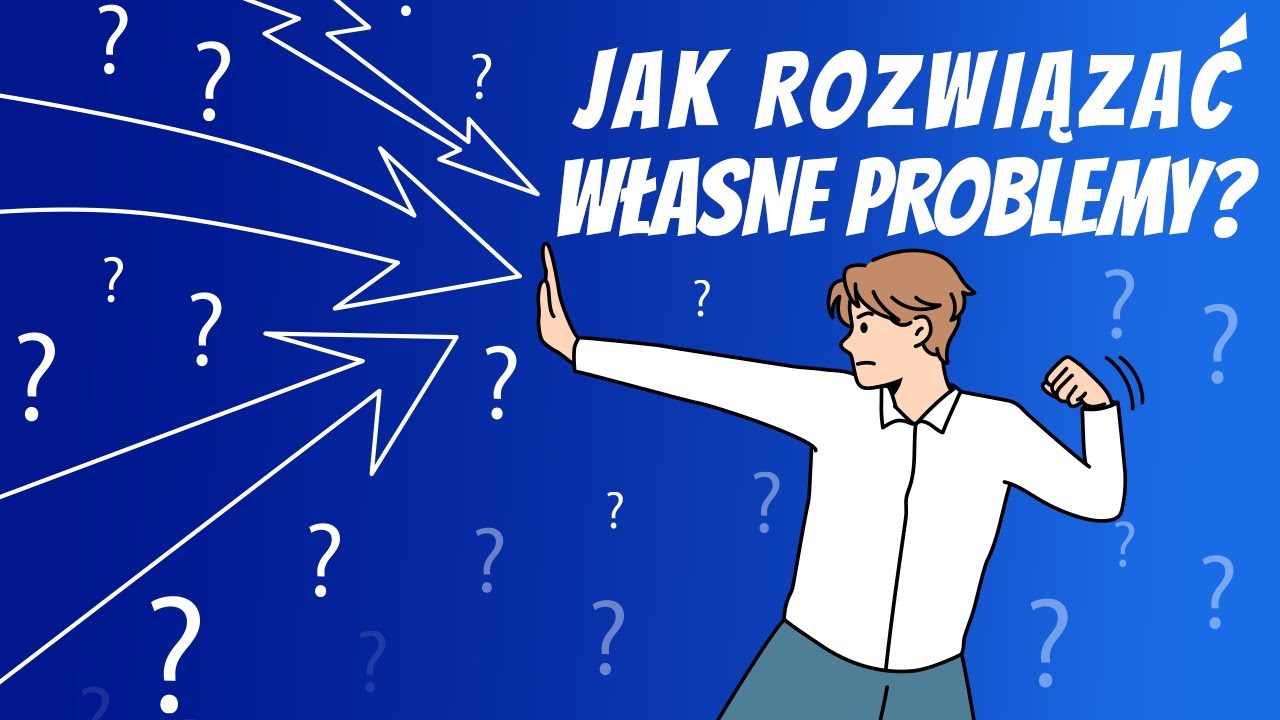 4 Sposoby Jak Rozwiązywać Problemy