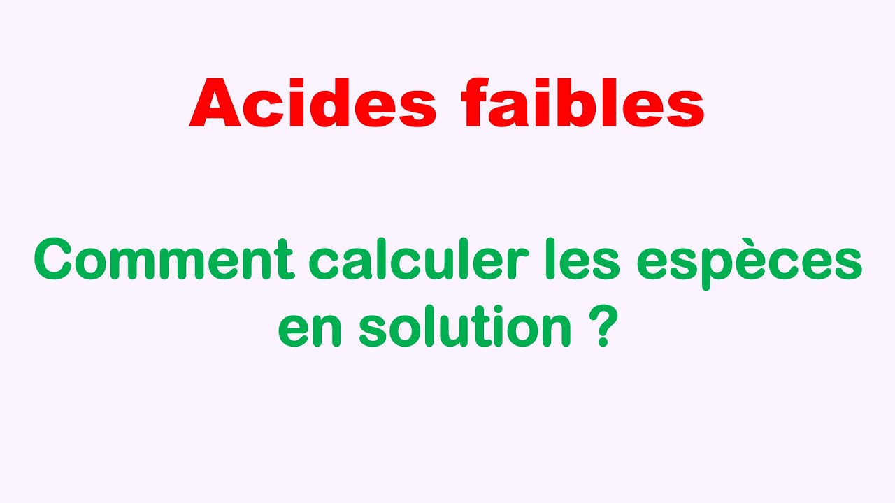 Acides faibles : Calcul des espèces dans une solution acide